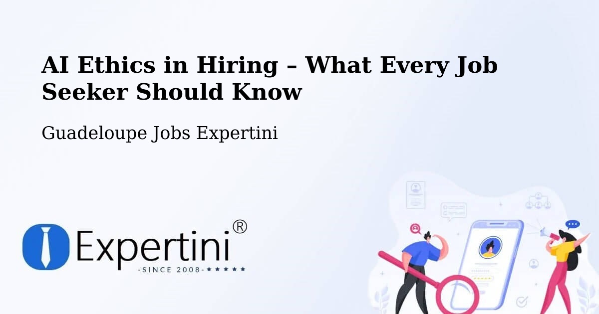 AI Ethics in Recruitment & Hiring – Gossain - Gossain, Guadeloupe Jobs Expertini