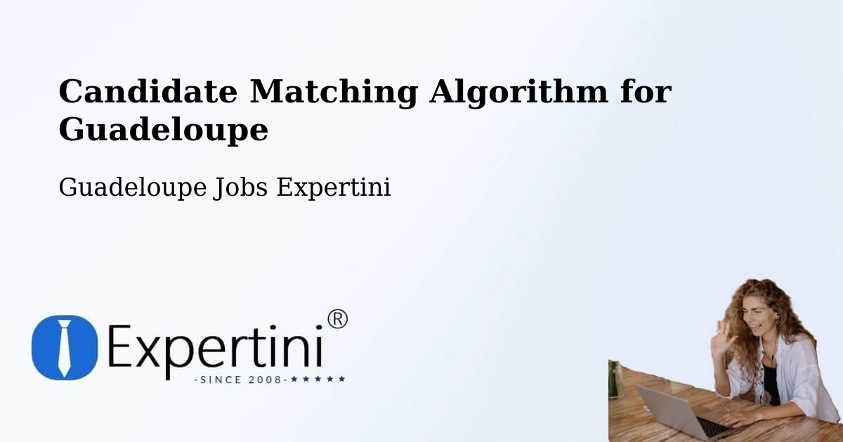 Candidate Matching Algorithm Overview – Gossain - Guadeloupe Jobs Expertini