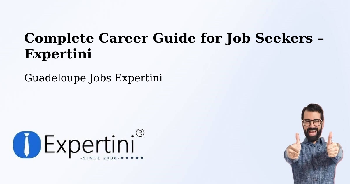 Career Guide for Job Seekers – Gossain - Gossain, Guadeloupe Jobs Expertini