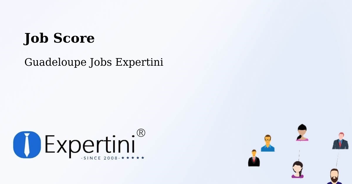 Job Score & Job Description Score Tool – Gossain - Guadeloupe Jobs Expertini